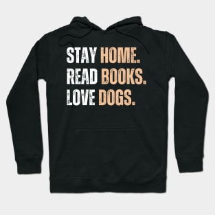 Stay Home Read Books Love Dogs Hoodie